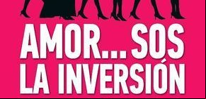 Pasión & dinero: Amor… Sos la inversión de mi vida