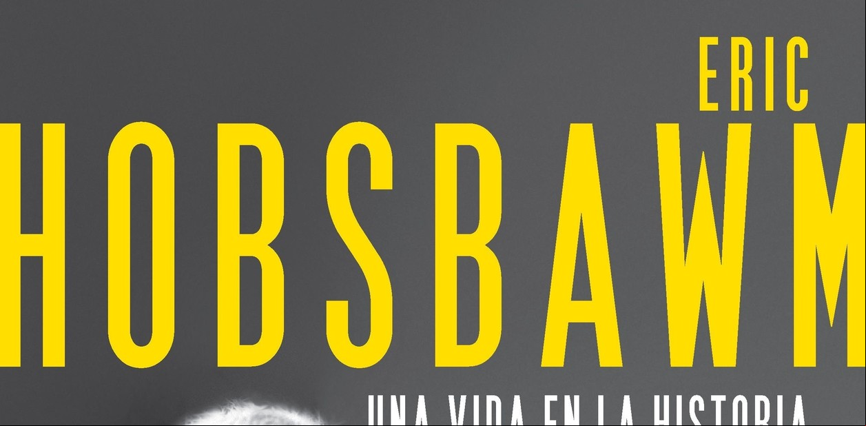 Eric Hobsbawm. Una vida en la historia. Richard J. Evans. Editorial Crítica.