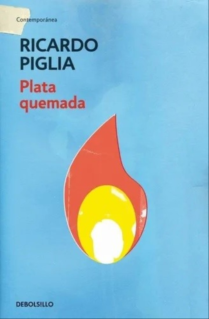 "Plata quemada", de Ricardo Piglia.