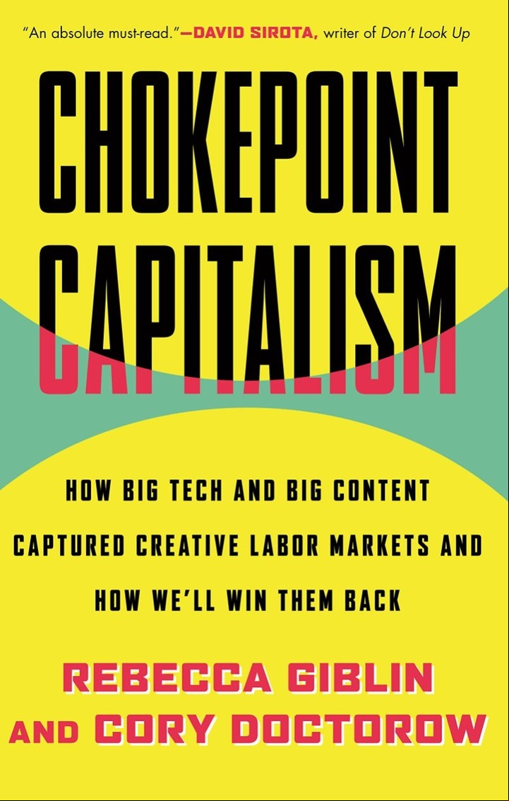 "Chokepoint Capitalism", el último libro de Cory Doctorow y Rebecca Giblin.