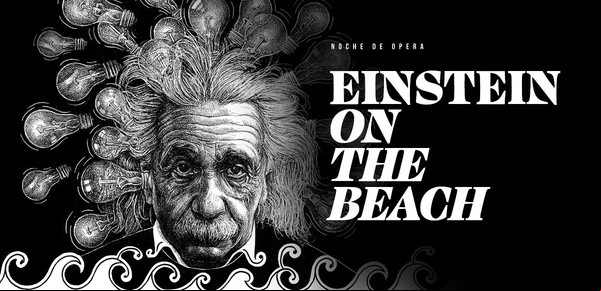 Einstein on the Beach: ¿Esto es música de verdad