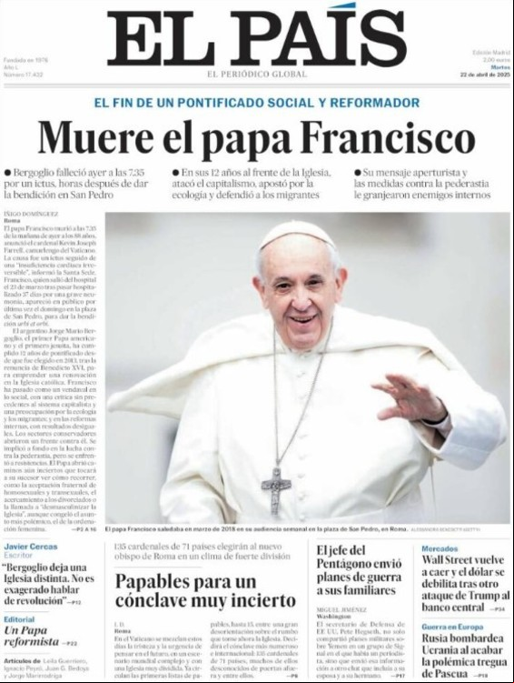 "Muere el papa Francisco", tituló El País de España del 22 de abril de 2025.